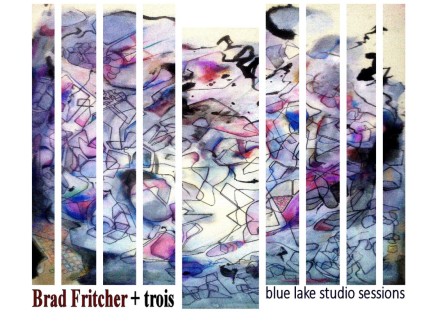 Pre-order Blue Lake Studio Sessions by Brad Fritcher + trois TODAY!