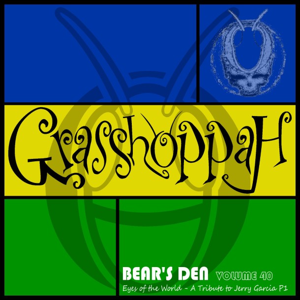 Special Release – Bear’s Den Vol. 40: Eyes of the World – A Grasshoppah Tribute to Jerry Garcia Part 1